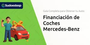 Financiación de Autos Mercedes-Benz: Guía Completa para Obtener tu Coche
