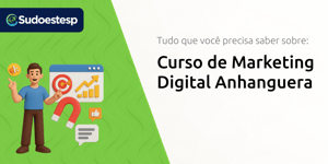Curso de Marketing Digital Anhanguera: Tudo que Você Precisa Saber