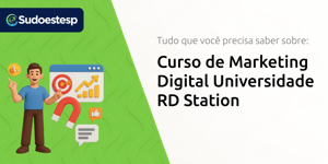 Curso de Marketing Digital Universidade RD Station: Tudo que Você Precisa Saber