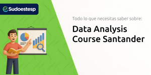 Data Analysis Course Santander: Todo lo que Necesitas Saber