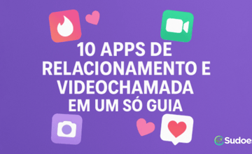10 Apps de Relacionamento e Videochamada em um Só Guia