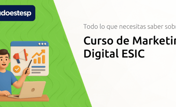 Curso de Marketing Digital ESIC: Todo lo que Necesitas Saber